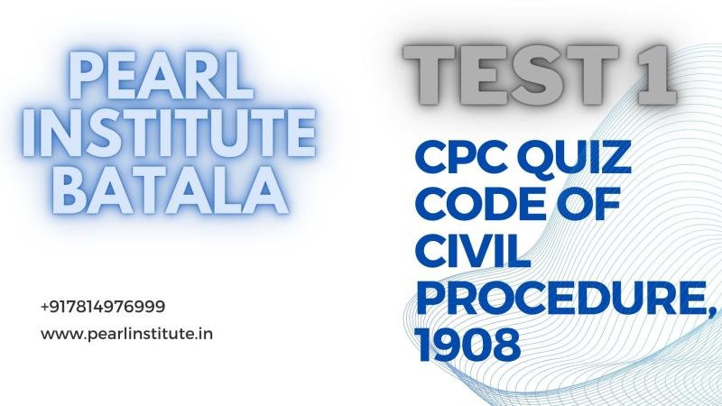 Test 1 of Code of Civil Procedure 1908 Pearl Institute Batala image